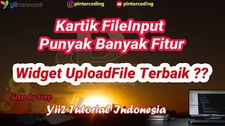 39. Upload Gambar & Dokumen Menggunakan Widget Kartik (Krajee) FileInput - Yii2 Tutorial Indonesia