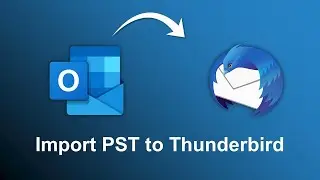 How to Import PST to Thunderbird | Instant Solution  [Updated 2022]
