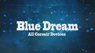 Corsair RGB Profile: Blue Dream