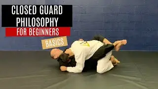 Closed Guard Philosophy For Beginners | Grappling University