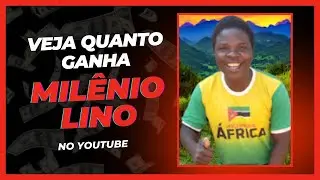 QUANTO GANHA MILÊNIO LINO COM YOUTUBE EM 2023