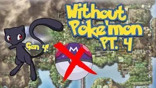 What If We Play WITHOUT Pokemon In Gen 4?! (Part 4)
