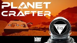 Planet Crafter - E15
