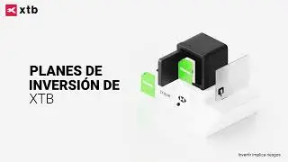 Conoce los Planes de Inversión: el nuevo producto de XTB