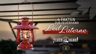 4 Fakten zur Feuerhand LED Laterne