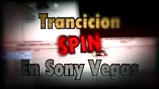 |Tutorial| Transición Spin |Sony Vegas|