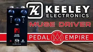 Keeley Electronics MUSE DRIVER - Andy Timmons Full Range Overdrive - Pedal Empire