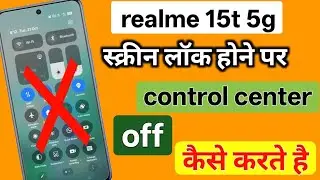 Realme 15t lock hone par control center n khule | realme 15t lock screen notification bar off