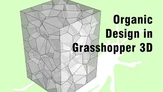 Organic Design in Grasshopper 3D