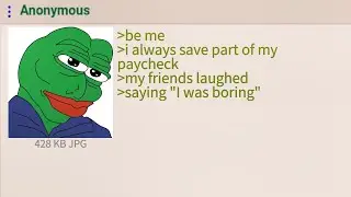 What (can) Happens When You Save Money -  4Chan Greentext Stories Anon