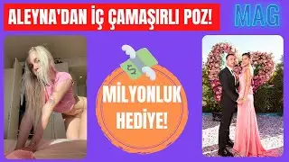 Mag | Aleyna Tilki'den yatak odasında cesur poz! Demet Özdemir'den Oğuzhan Koç'a milyonluk hediye