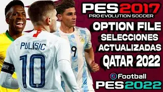 SELECCIONES ACTUALIZADAS QATAR 2022 PES 2017 A PES 2022 SMOKE PATCH😍V1