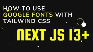 How to use Google font with Next JS 13 (Tailwind CSS)