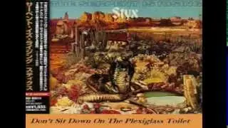 STYX - Don't Sit Down On the Plexiglass Toilet