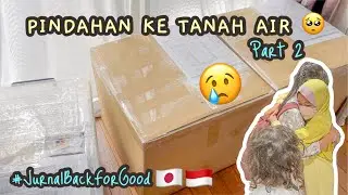 PINDAHAN KE INDONESIA PART 2 #jurnalbfgindonesia #pindahanrumah #tinggaldiluarnegeri