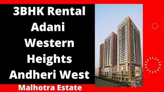 Rental 3 BHK flat at Adani Western Heights 4 Bunglow Andheri West Mumbai