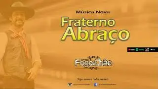 Fraterno Abraço (Conjunto Fogo de Chão) 2021