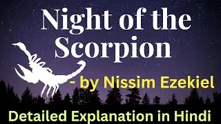 Night of the Scorpion by Nissim Ezekiel|| Class 10th- English||  Hindi Explanation
