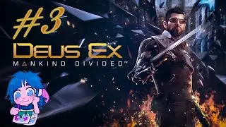 Deus Ex: Mankind Divided #3) Двигаемся по некселю)