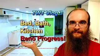 Reno Progress! Bed, Bath, and Kitchen | TWT Vlog 3