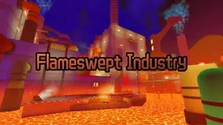 Roblox: FE2CM || Flameswept Industry [4K][60FPS]
