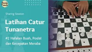 Belajar Catur Tunanetra Part 2 | Hafalan Buah Catur dan Posisi