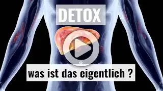 Leberentgiftung - Detoxifikation - was ist das eigentlich?