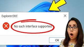 Fix No such interface supported - Explorer.Exe Error Message in Windows 11 / 10 | CAN'T OPEN FILE ✔️