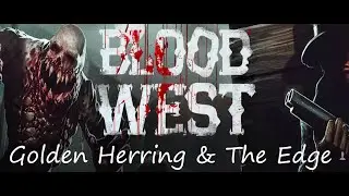Blood West Chapter 2: Golden Herring and the Edge location