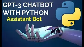 OpenAI GPT-3 Chatbot with Python | GPT-3 Assistant Bot | OpenAI