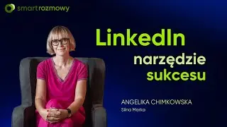 SMART rozmowy 💬LinkedIn - narzędzie sukcesu👉 Angelika Chimkowska i Patryk Oleszczuk