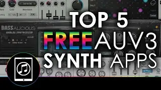 Top 5 Best FREE AUv3 Instrument and Synth Apps With Demos