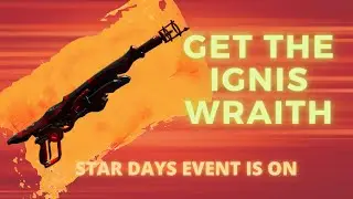 Warframe: GET THE IGNIS WRAITH from STAR DAYS EVENT