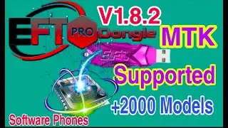 EFT Pro Dongle New Version  V1.8.2 MTK Supported +2000 Models