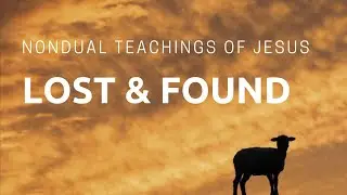 The Nondual Teachings of Jesus - Lost and Found