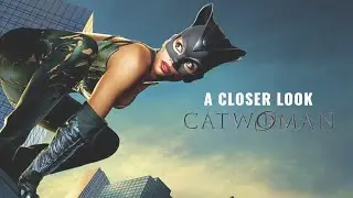 A Closer Look - Catwoman