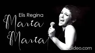 Elis Regina - Maria Maria
