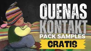 SAMPLES KONTAKT 5 | Pack de Quenas GRATIS 🥳
