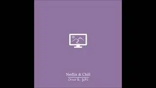 Onur ft. JaVi - Netflix & Chill (Prod. Onur)