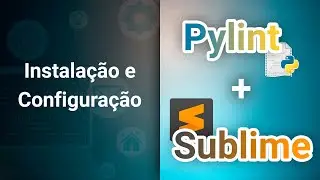 Instalando e configurando o Pylint no Sublime Text