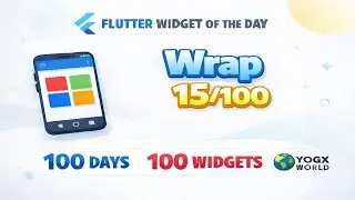 Flutter Widget of the Day 15/100 🤯 (Wrap)
