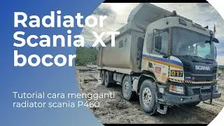 Tutorial cara mengganti Radiator Scania P460 XT