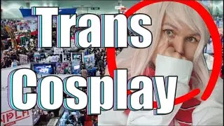 Why Trans People Love Cosplay!!!