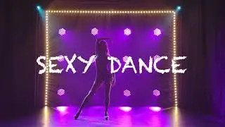 Too Hot Sexy Dance.HOW TO DANCE SEXY FOR YOUR MAN.MUSIC FOR SEX - Chillout. Relaxing Music
