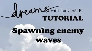Dreams PS4 Tutorial: Enemy spawn waves