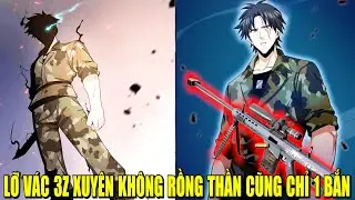 LỠ VÁC 3Z XUYÊN KHÔNG THẦN THÚ CŨNG CHỈ 1 BẮN | REVIEW PHIM TRUYỆN TRANH HAY