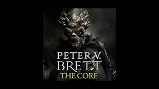 The Core by Peter V. Brett Review
