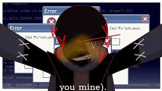 just to guarantee, you're mine). || meme || error sans