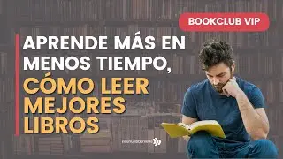 Cómo aprender más de los libros que lees