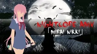 【NightCore AMV】Hide And Seek「Mirai Nikki」